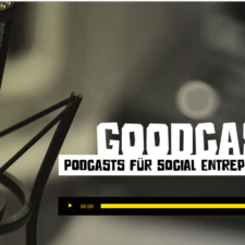 goodcast podcast für social entrepreneurship https://goodcast.de/